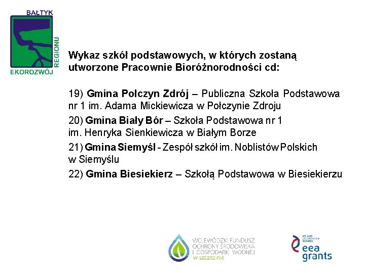 Wykaz szkół podstawowych, w których zostaną utworzone Pracownie Bioróżnorodności cd: 19) Gmina Połczyn Zdrój