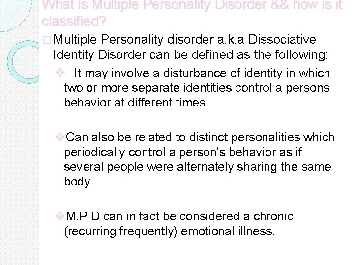 What is Multiple Personality Disorder && how is it classified? � Multiple Personality disorder