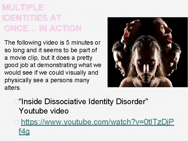 MULTIPLE IDENTITIES AT ONCE… IN ACTION The following video is 5 minutes or so
