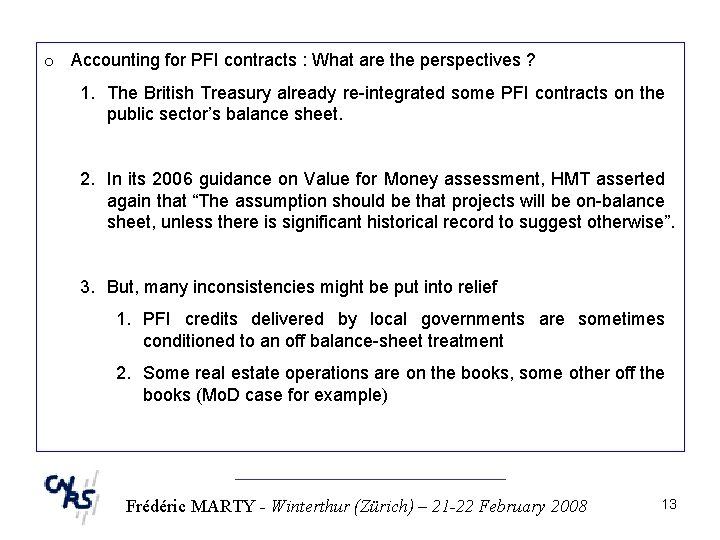 o Accounting for PFI contracts : What are the perspectives ? 1. The British