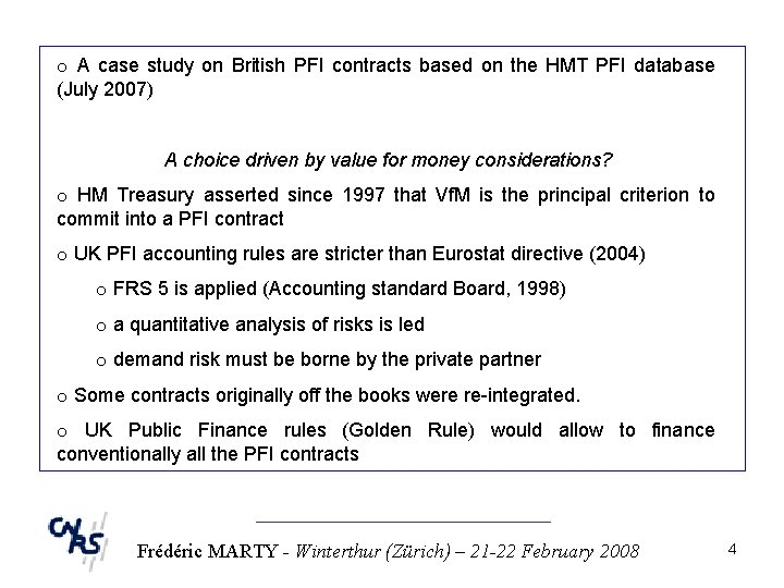 o A case study on British PFI contracts based on the HMT PFI database