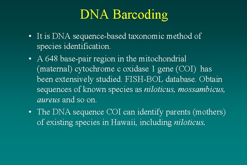 DNA Barcoding • It is DNA sequence-based taxonomic method of species identification. • A