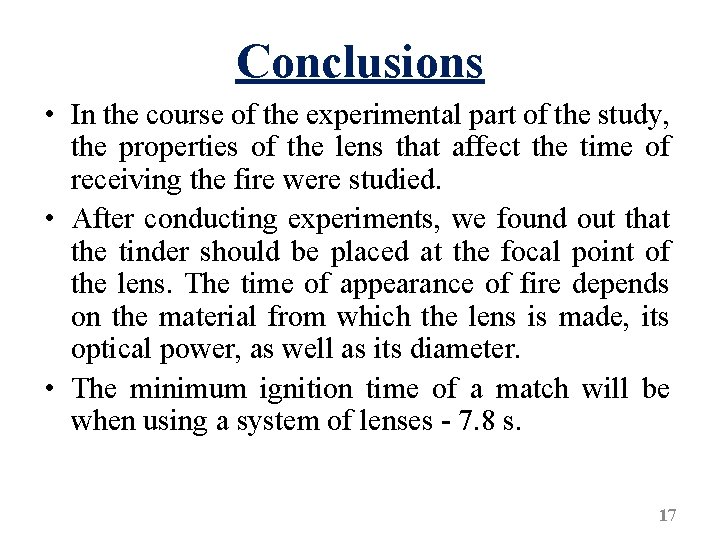 Conclusions • In the course of the experimental part of the study, the properties