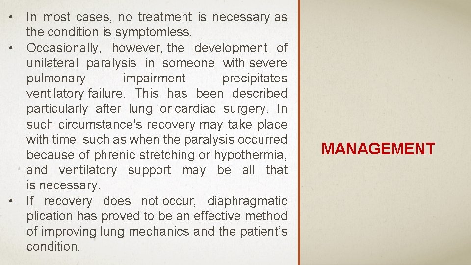  • • • In most cases, no treatment is necessary as the condition