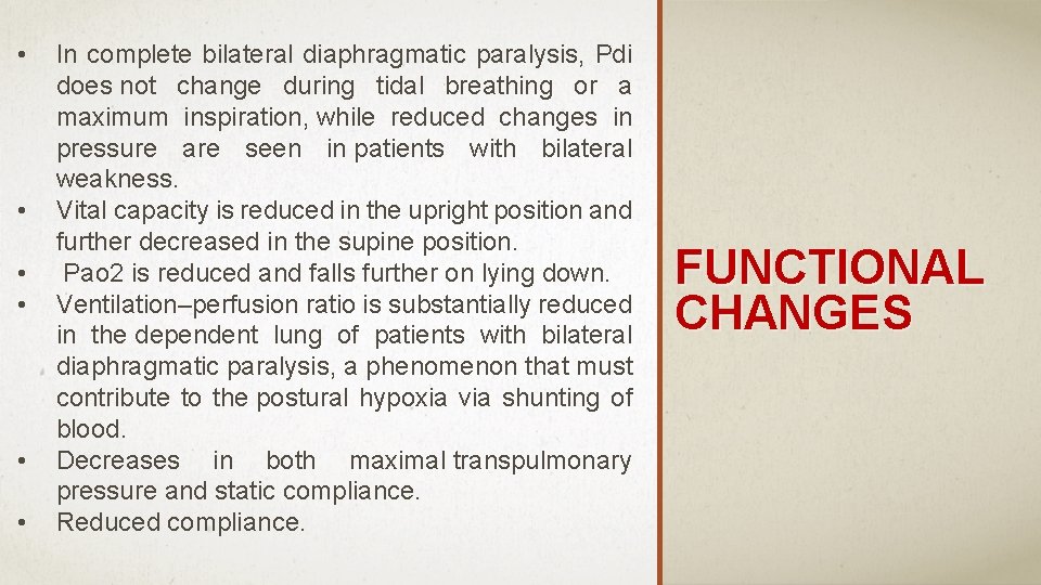  • • • In complete bilateral diaphragmatic paralysis, Pdi does not change during