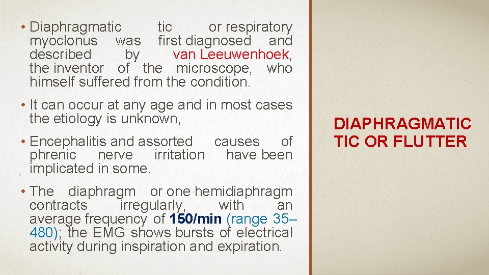  • Diaphragmatic or respiratory myoclonus was first diagnosed and described by van Leeuwenhoek,