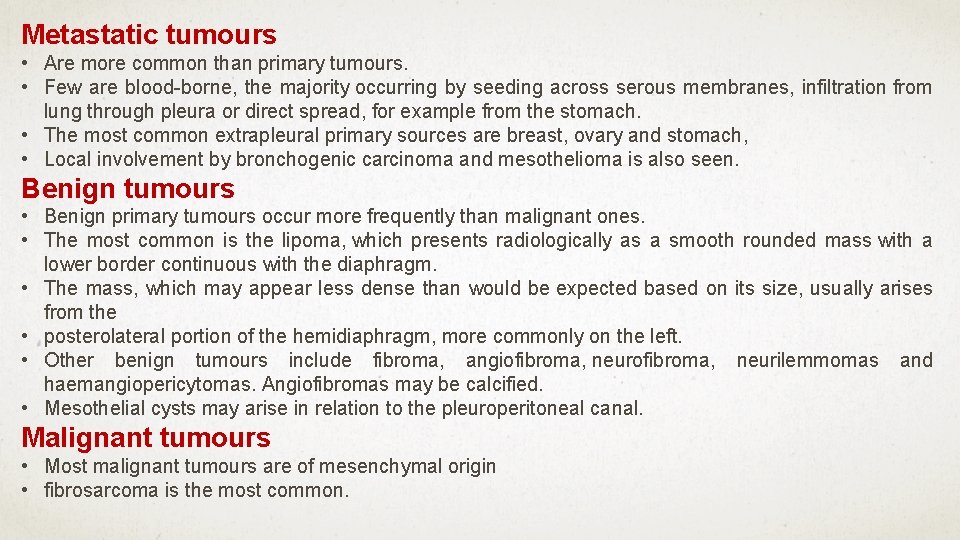 Metastatic tumours • Are more common than primary tumours. • Few are blood-borne, the