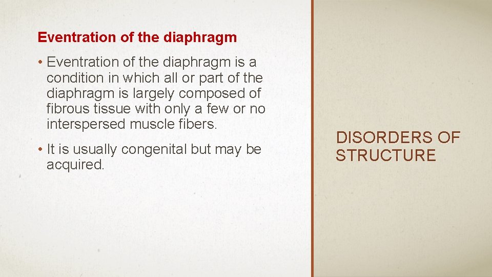 Eventration of the diaphragm • Eventration of the diaphragm is a condition in which