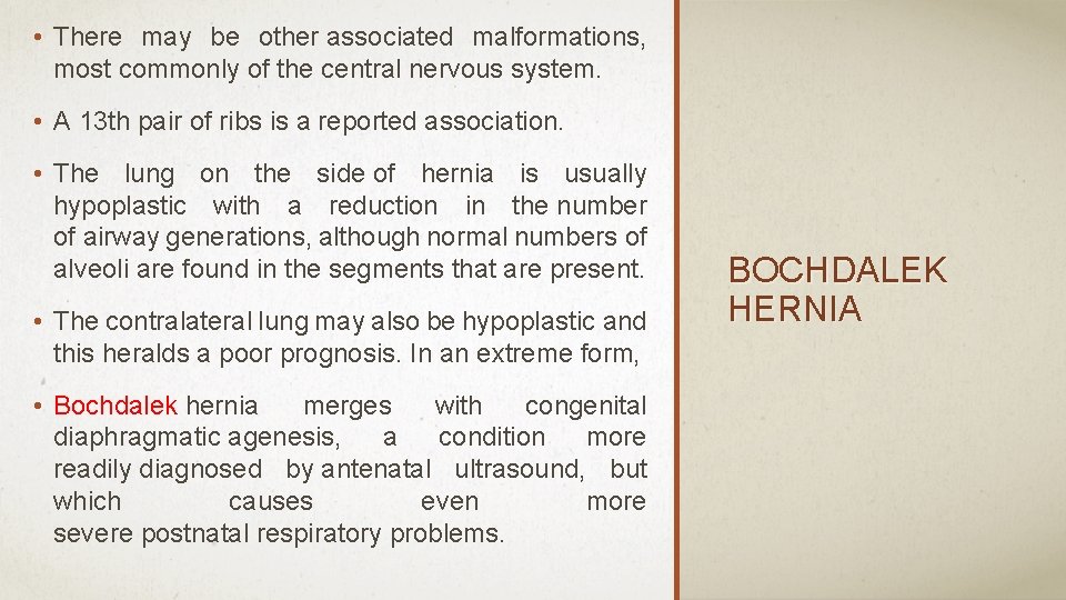  • There may be other associated malformations, most commonly of the central nervous