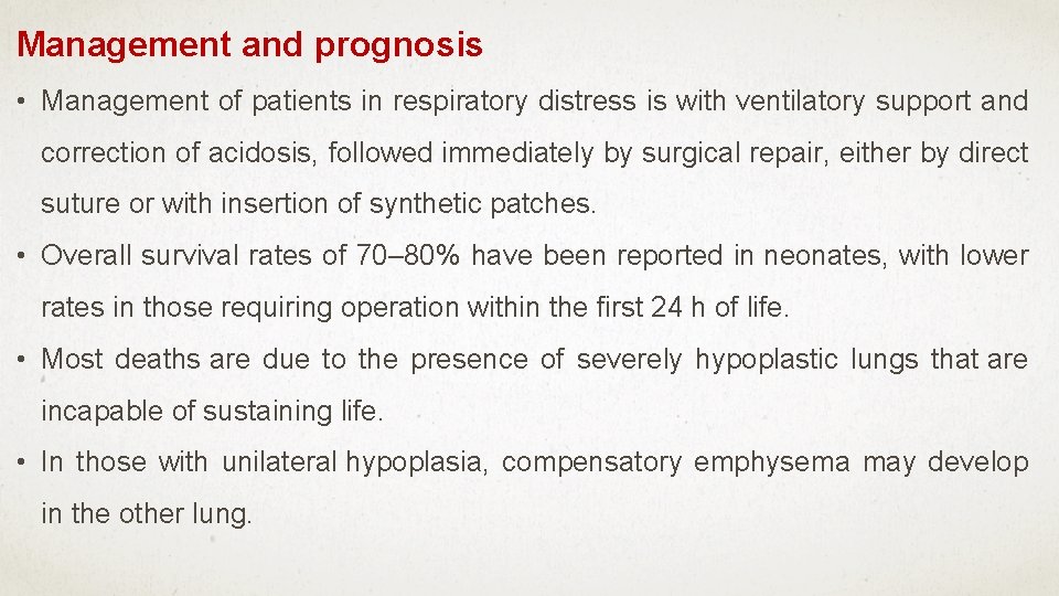 Management and prognosis • Management of patients in respiratory distress is with ventilatory support