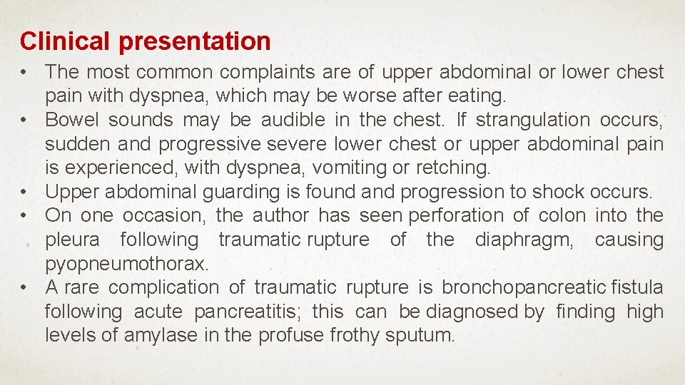 Clinical presentation • The most common complaints are of upper abdominal or lower chest