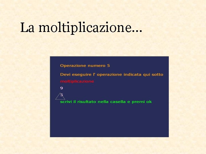 La moltiplicazione… 