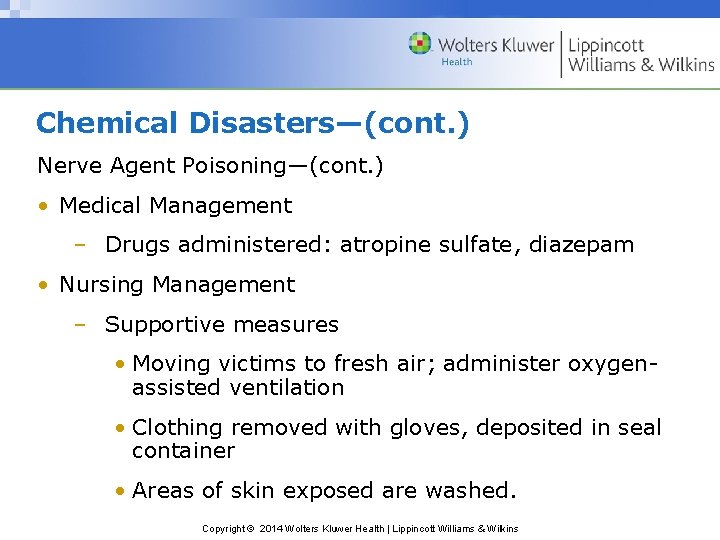 Chemical Disasters—(cont. ) Nerve Agent Poisoning—(cont. ) • Medical Management – Drugs administered: atropine