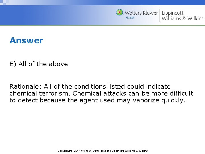 Answer E) All of the above Rationale: All of the conditions listed could indicate