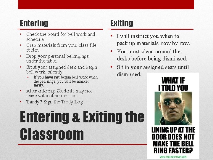 Entering Exiting • Check the board for bell work and schedule • Grab materials
