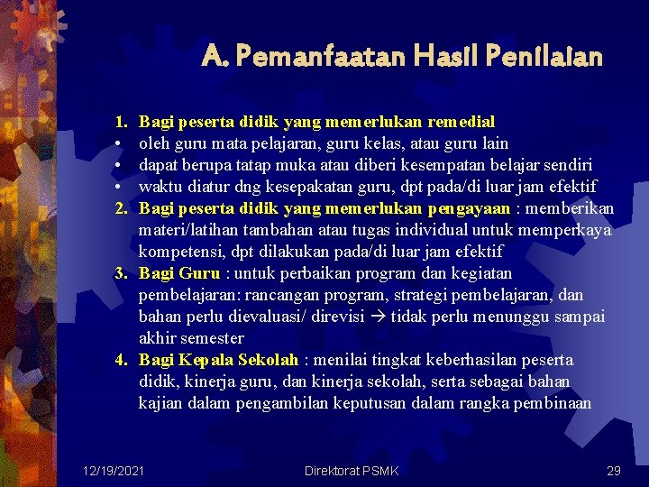 A. Pemanfaatan Hasil Penilaian 1. • • • 2. Bagi peserta didik yang memerlukan