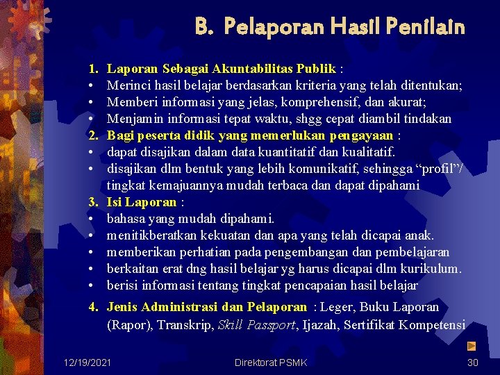 B. Pelaporan Hasil Penilain 1. • • • 2. • • 3. • •