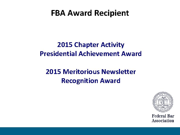 FBA Award Recipient 2015 Chapter Activity Presidential Achievement Award 2015 Meritorious Newsletter Recognition Award