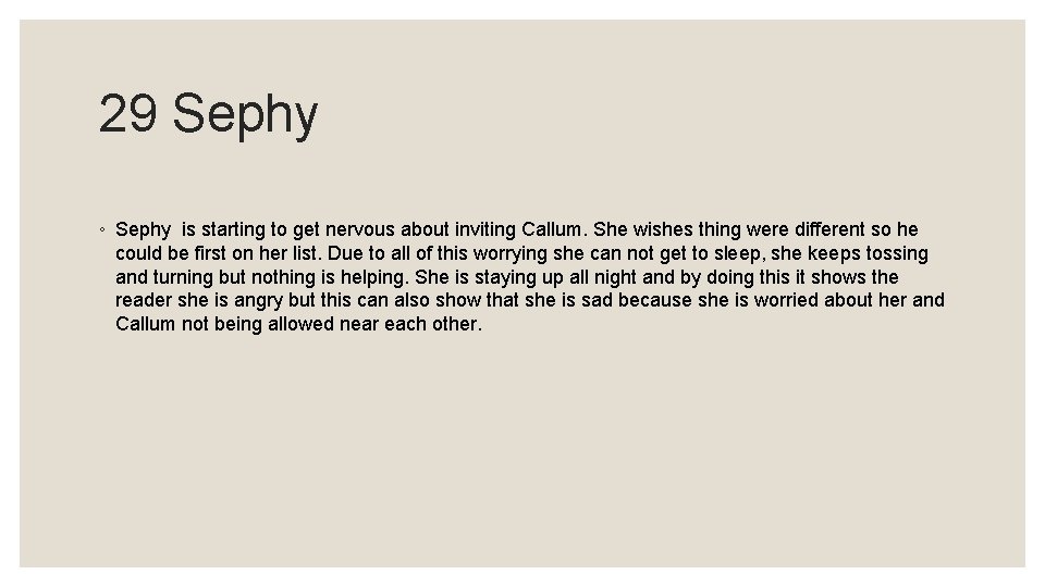 29 Sephy ◦ Sephy is starting to get nervous about inviting Callum. She wishes