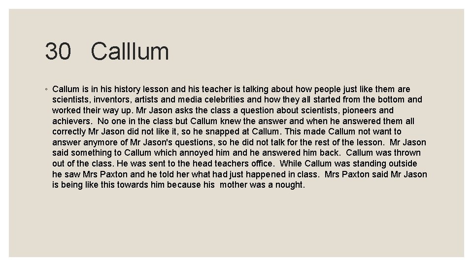 30 Calllum ◦ Callum is in history lesson and his teacher is talking about