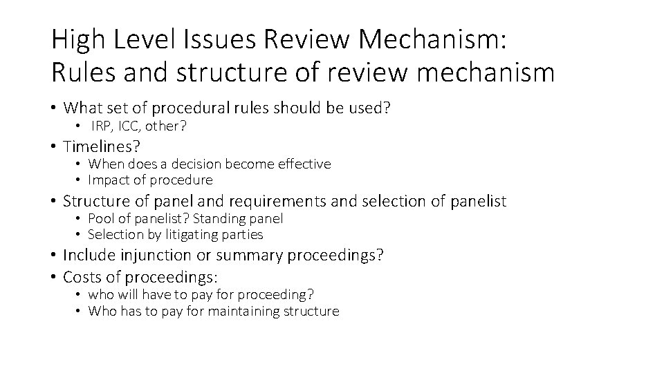 High Level Issues Review Mechanism: Rules and structure of review mechanism • What set