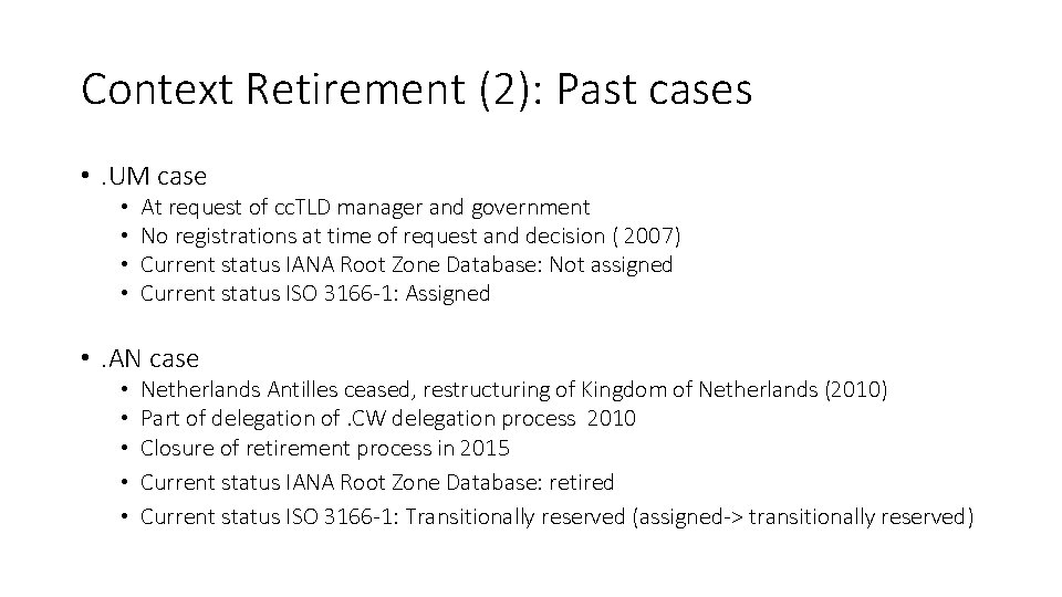 Context Retirement (2): Past cases • . UM case • • At request of