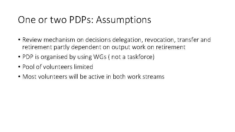 One or two PDPs: Assumptions • Review mechanism on decisions delegation, revocation, transfer and