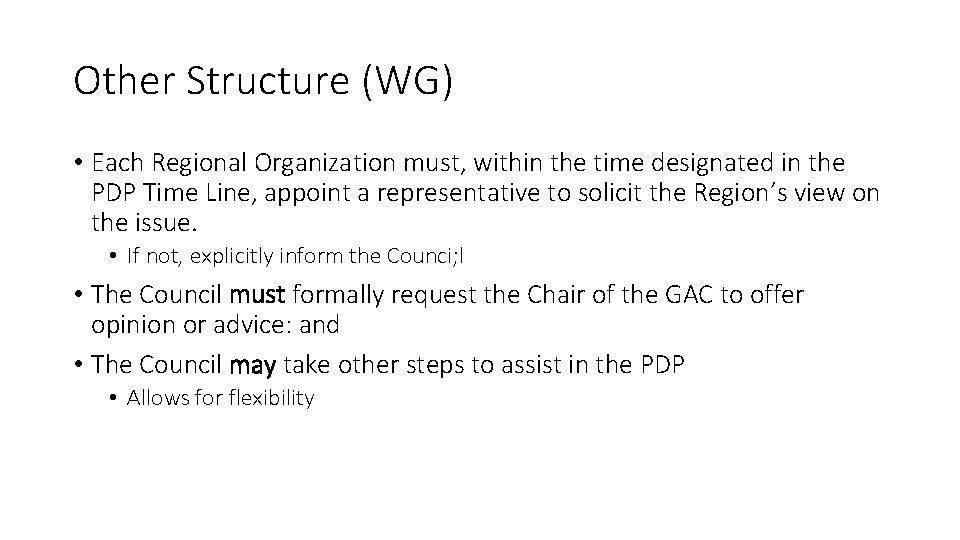 Other Structure (WG) • Each Regional Organization must, within the time designated in the