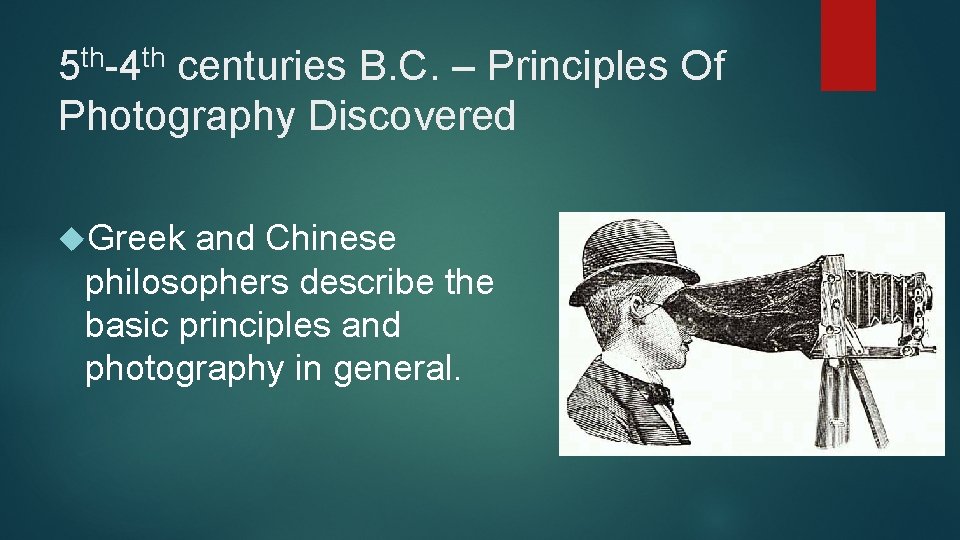 th th 5 -4 centuries B. C. – Principles Of Photography Discovered Greek and