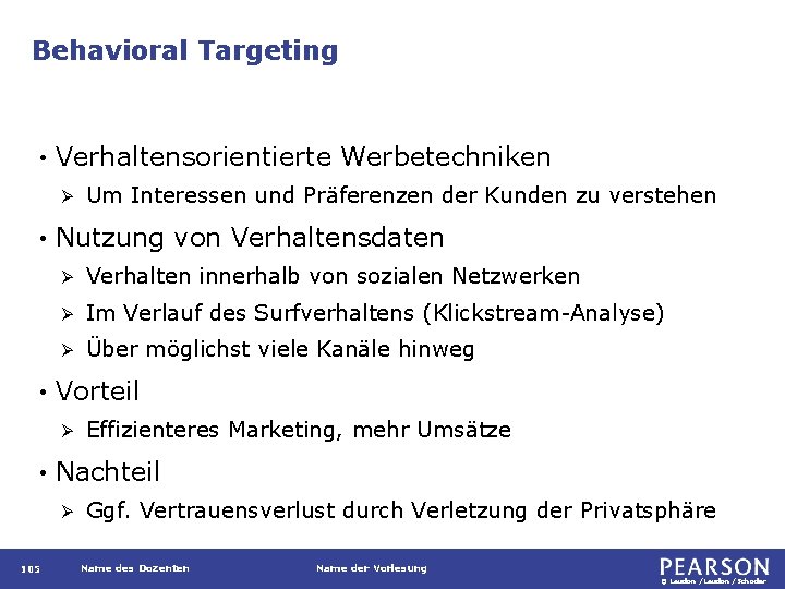 Behavioral Targeting • Verhaltensorientierte Werbetechniken Ø • • Nutzung von Verhaltensdaten Ø Verhalten innerhalb