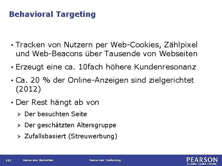 Behavioral Targeting • Tracken von Nutzern per Web-Cookies, Zählpixel und Web-Beacons über Tausende von