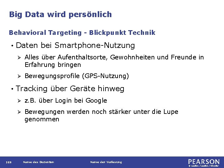 Big Data wird persönlich Behavioral Targeting - Blickpunkt Technik • • 109 Daten bei