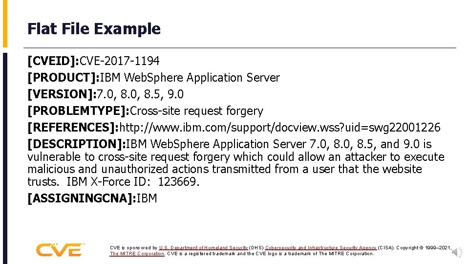 Flat File Example [CVEID]: CVE-2017 -1194 [PRODUCT]: IBM Web. Sphere Application Server [VERSION]: 7.