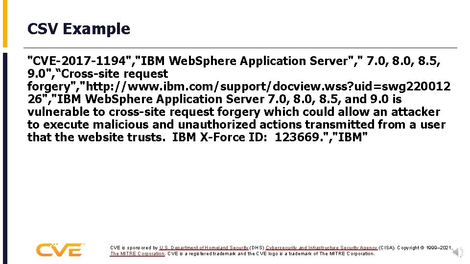 CSV Example "CVE-2017 -1194", "IBM Web. Sphere Application Server", " 7. 0, 8. 5,