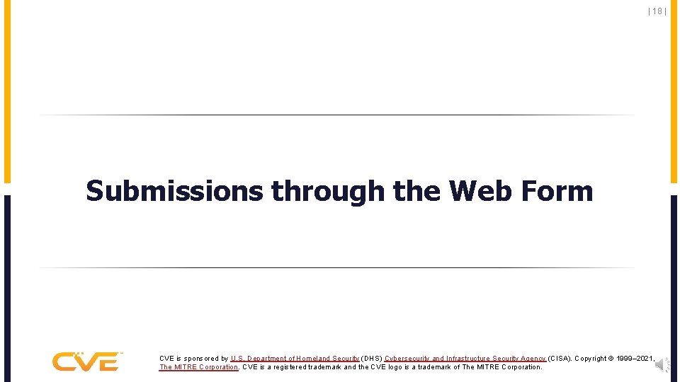 | 18 | Submissions through the Web Form CVE is sponsored by U. S.