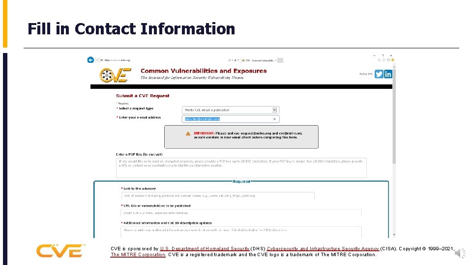Fill in Contact Information CVE is sponsored by U. S. Department of Homeland Security