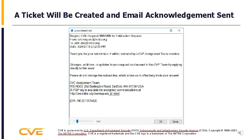 A Ticket Will Be Created and Email Acknowledgement Sent CVE is sponsored by U.