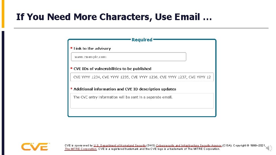 If You Need More Characters, Use Email … CVE is sponsored by U. S.