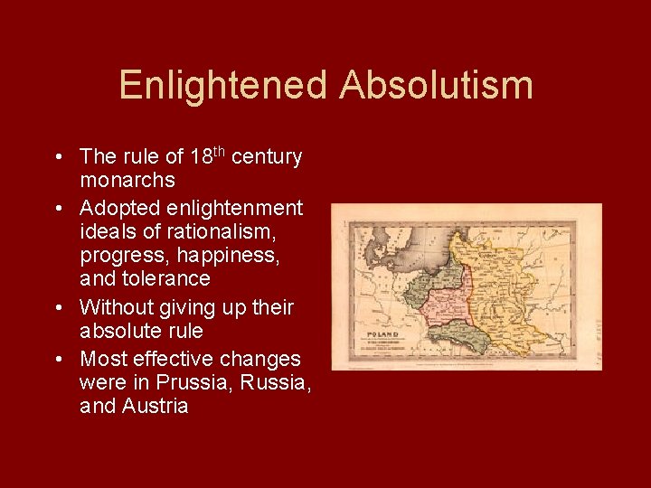 Enlightened Absolutism • The rule of 18 th century monarchs • Adopted enlightenment ideals