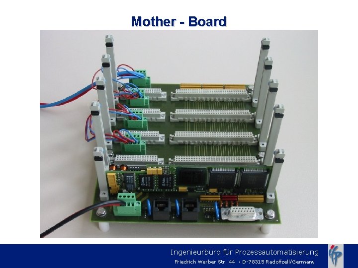 Mother - Board Ingenieurbüro für Prozessautomatisierung Friedrich Werber Str. 44 · D-78315 Radolfzell/Germany 