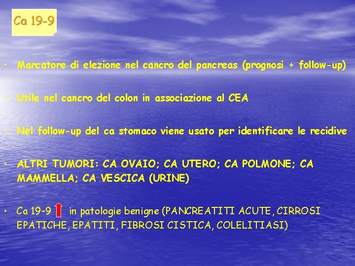 Ca 19 -9 • Marcatore di elezione nel cancro del pancreas (prognosi + follow-up)