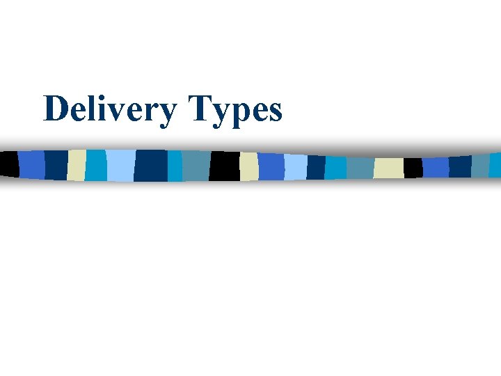 Delivery Types 
