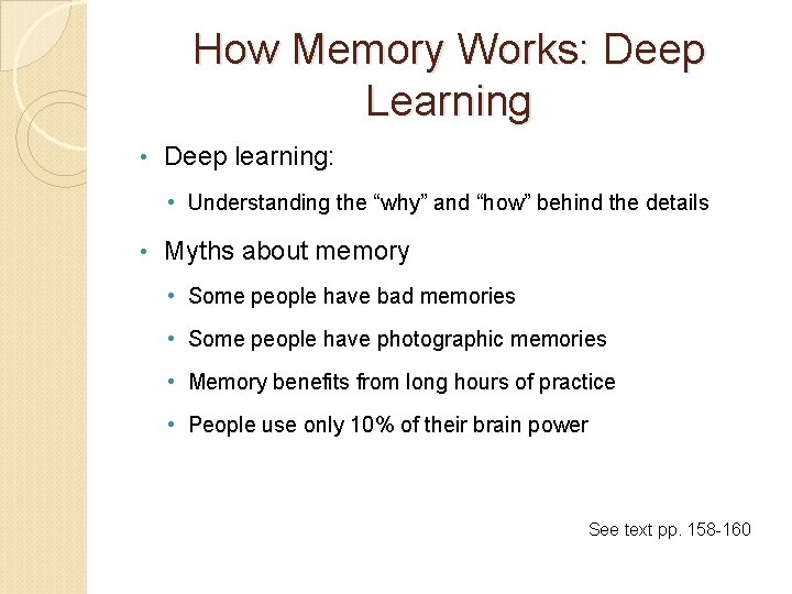 How Memory Works: Deep Learning • Deep learning: • Understanding the “why” and “how”