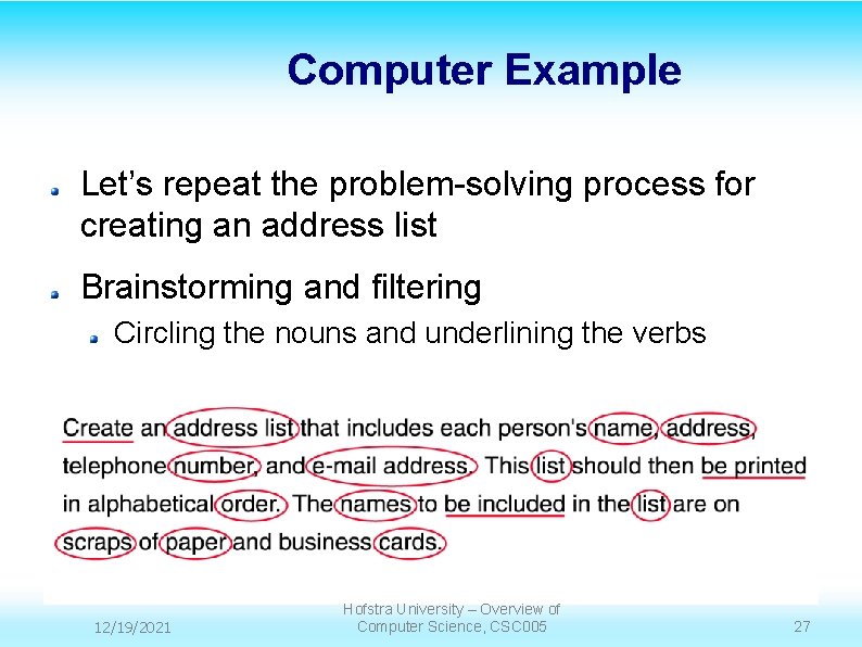 Computer Example Let’s repeat the problem-solving process for creating an address list Brainstorming and