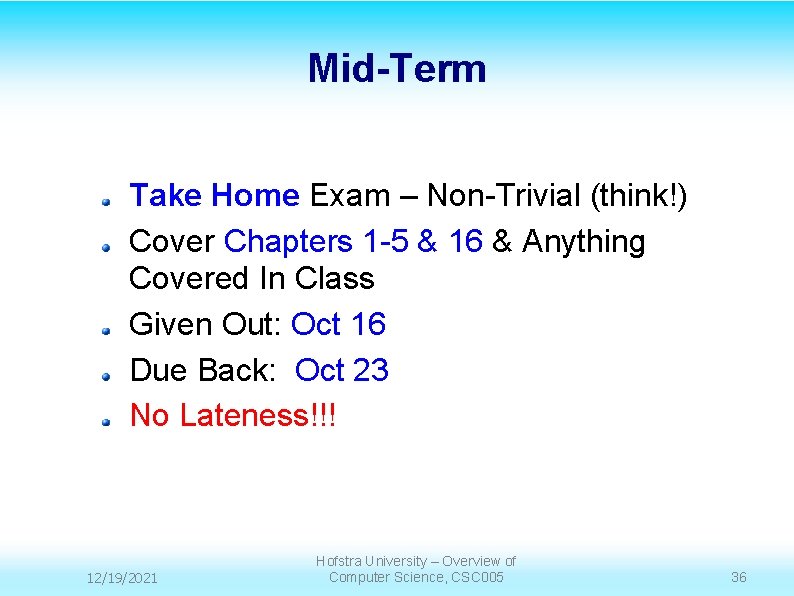 Mid-Term Take Home Exam – Non-Trivial (think!) Cover Chapters 1 -5 & 16 &