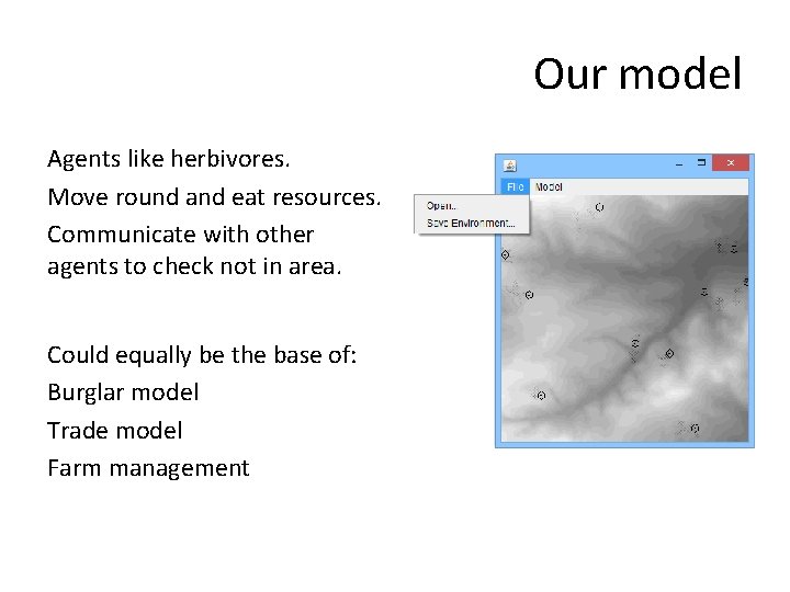 Our model Agents like herbivores. Move round and eat resources. Communicate with other agents