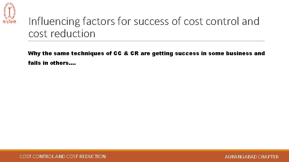 Influencing factors for success of cost control and cost reduction Why the same techniques