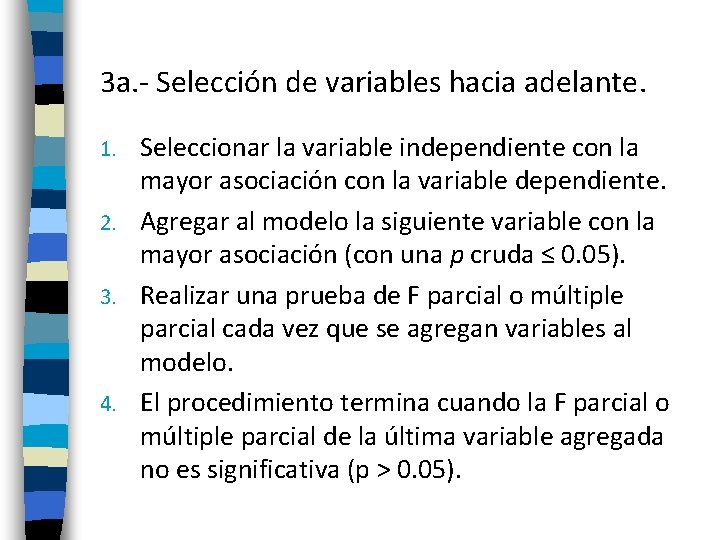 3 a. - Selección de variables hacia adelante. Seleccionar la variable independiente con la