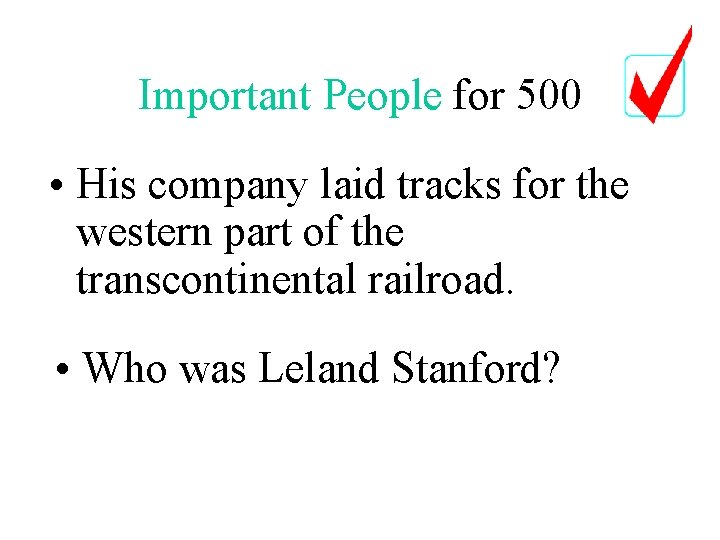 Important People for 500 • His company laid tracks for the western part of