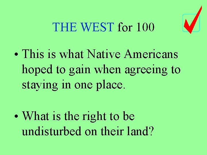 THE WEST for 100 • This is what Native Americans hoped to gain when